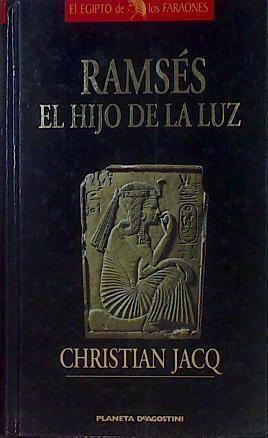 Ramsés: el hijo de la luz | 154040 | Jacq, Christian