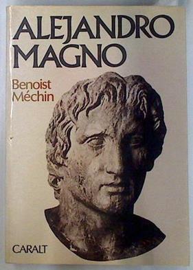 Alejandro Magno o el sueño rebasado | 135449 | Benoist-Méchin, Jacques