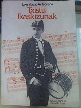 Txistu Ikaskizunak | 155864 | Antsorena, Joxe Iñazio