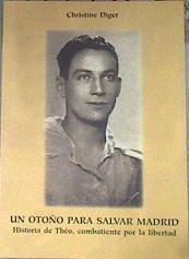 Un Otoño para Salvar Madrid. Historia de Théo, Combatiente por la Libertad | 179542 | Diger, Christine