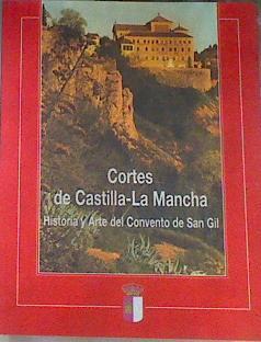 Cortes de Castilla-La Mancha: historia y arte del convento de San Gil | 170625 | Chueca Goitia, Fernando/Martínez-Burgos García, Palma/Maroto Garrido, Mariano