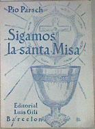 Sigamos la Santa Misa | 171401 | Parcsch, Pío / Pius
