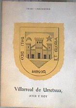 Villarreal de Urretxua Ayer y hoy | 182296 | Linazasoro Maté, Iñaki