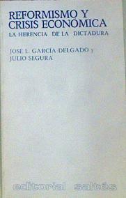 Reformismo Y Crísis Económica La Herencia De La Dictadura | 52384 | García Delgado, Jose/Segura, Julio