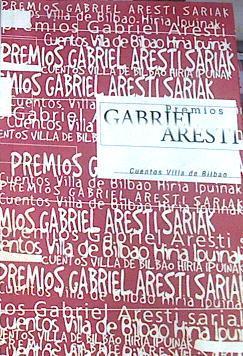 Cuentos Villa de Bilbao Premios Gabriel Aresti 1998-1999 | 170013 | JESUS JIMENEZ DOMINGUEZ, FRANCISCO M. LOPEZ SERRANO/ANDRES PEREZ DOMINGUEZ, JOSE MARIA MENENDEZ LOPEZ/WILLY URIBE ZARRABEITIA, ADOLFO MARTINEZ-FLOREZ PEREZ