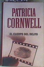 El cuerpo de delito | 163704 | Patricia Cornwell