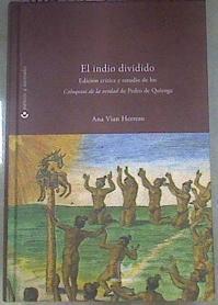 El indio dividido  fracturas de conciencia en el Perú colonial : edición crítica y estudio de Los c | 180103 | Vian Herrero, Ana/Quiroga, Pedro De