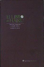 El libro de los HAIKU | 145219 | Selección traducción y estudio critico, Alberto Silva