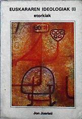 Euskararen Ideologiak (I) Etorkiak | 138683 | Juaristi, Jon