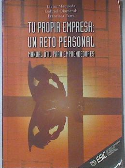 Tu propia empresa: un reto personal | 69328 | Maqueda Lafuente, Francisco Javier/Olamendi López de Murga, José Gabriel/Parra Guerrero, Francisca