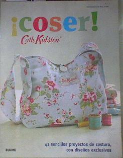 ¡Coser! 41 sencillos proyectos de costura, con diseños exclusivos | 171478 | Kidston, Cath (1958- )