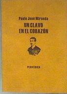 Un clavo en el corazón | 184511 | Sáez Delgado, Antonio/Miranda, Paulo José