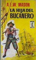 La hija del bucanero | 184309 | A. E. W. Mason