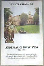 Aniversarios ignacianos: año 1991 500 años nacimiento S Ignacio de Loyola 450 años de la Compañia de | 169477 | Zavala, Vicente