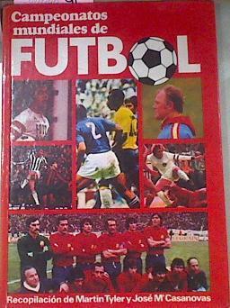 Campeonatos Mundiales De Fútbol | 66682 | José Mª Casanovas /  MartinTyler