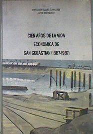 Cien años de vida económica de San Sebastián (1887-1987) 100 | 171069 | Gárate Ojanguren, Montserrat/Martín Rudi, Javier