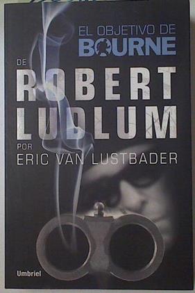 El Objetivo de Bourne | 128214 | por Eric Van Lustbader, de Robert Ludlum