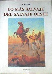 Lo más salvaje del salvaje Oeste: historias verídicas de un pueblo fronterizo de la ruta de Santa Fe | 149401 | Bryan, Howard