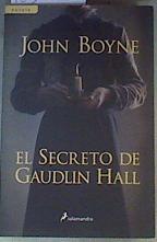 El secreto de Gaudlin Hall | 165078 | Boyne, John (1971- )