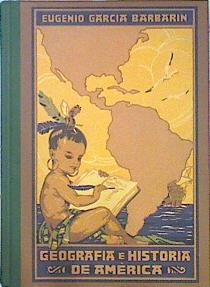 Geografía e historia de América especialmente de la española | 139389 | Garcia y Barbarin, Eugenio