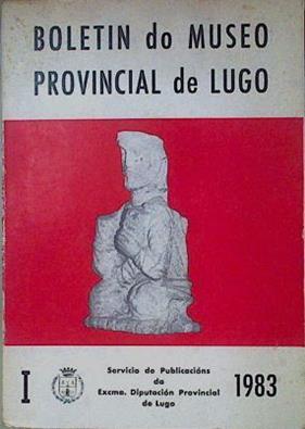 Boletín do Museo Provincial de Lugo Tomo I 1983 | 152985 | VVAA