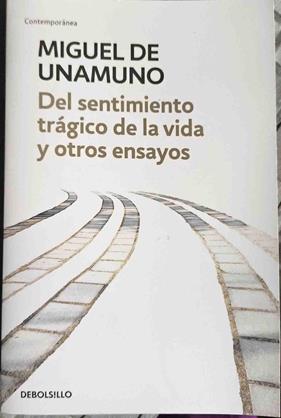Del sentimiento trágico de la vida y otros ensayos : Vida de don Quijote y Sancho ; Del sentimiento | 187459 | Unamuno, Miguel de (1864-1936)