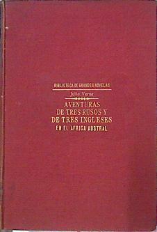Aventuras De Tres Rusos Y De Tres Ingleses En El África Austral | 48938 | Verne Julio