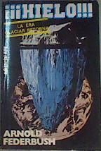 Hielo La era glaciar retorna | 166927 | Federbush, Arnold