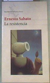 La resistencia | 107218 | Sábato, Ernesto