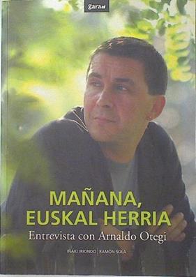 Mañana Euskal Herria .Entrevista con Arnaldo Otegi | 90759 | Iriondo Tellería, Iñaki/Sola Asiesa, Ramón