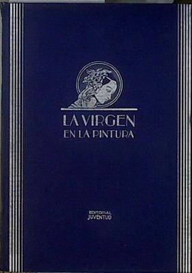 La Virgen en la Pintura ( Ciento cuatro láminas en huecograbado) | 145310 | Lorenzo Conde