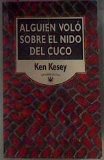 Alguien Volo Sobre El Nido Del Cuco | 4344 | Kesey Ken