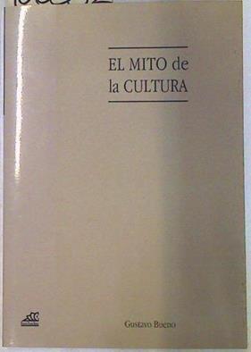 El mito de la cultura Ensayo de una filosofía materialista de la cultura | 106352 | Bueno, Gustavo