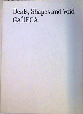 Gaüeca, Deals, shapes and void | 133048 | Gaüeca Azkue, Miguel Ángel (1967- )