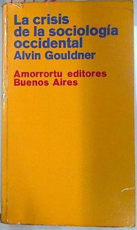 La crísis de la sociologia occidental | 134350 | Gouldner, Alvin