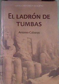 El ladrón de tumbas | 169945 | Cabanas, Antonio