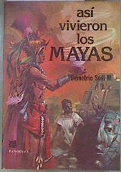 Asi vivieron los Mayas | 181013 | Demetrio Sodi M.