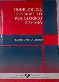 Modelos del desarrollo psicológico humano | 176350 | Arranz Freijo, Enrique