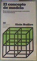 El concepto de modelo, bases para una epistemología materialista de las matemáticas | 159195 | Badiou, Alain
