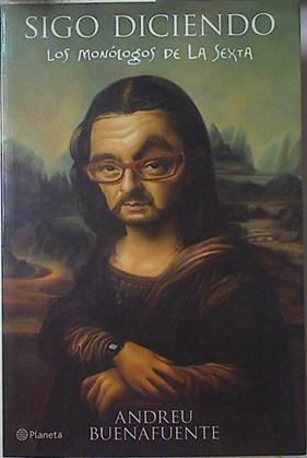 Sigo diciendo Los monólogos de la sexta | 91479 | Buenafuente, Andreu