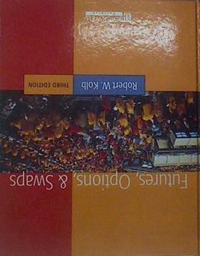 Future, Options & Swaps | 154243 | Kolb, Robert
