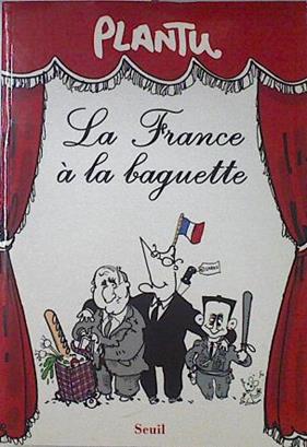 La France à la baguette | 123940 | Plantu
