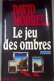 Le jeu des ombres | 175590 | Morrell, David