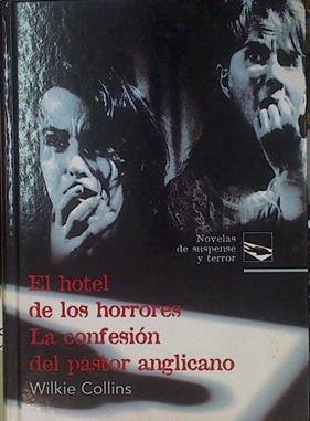 "el hotel de los horrores; La confesión del pastor anglicano" | 153698 | Collins, Wilkie