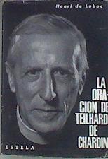 La oración de Teilhard de Chardin | 110263 | de Lubac, Henri