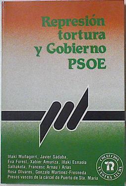 Represión Tortura Y Gobierno Del Psoe | 62053 | Vvaa