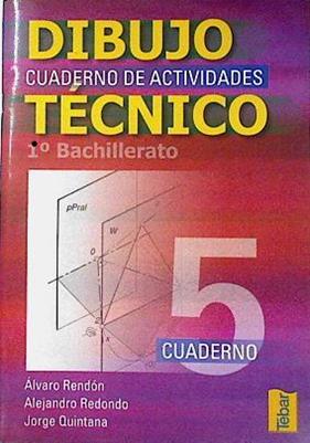 Dibujo técnico, 1 Bachillerato. Cuaderno 5 | 143072 | Rendón Gómez, Alvaro/Redondo Torres, Alejandro/Quintana Palma, Jorge