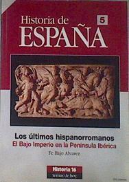 Los últimos hispanorromanos El Bajo Imperio en la Península Ibérica | 171230 | González Román, Cristóbal