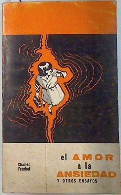 El Amor a la ansiedad y otros ensayos | 133383 | Charles Frankel