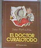 El doctor curalotodo | 176942 | Bohatta, Ida/Traductor Carlos Ganzinelli/Adaptación Eduard José